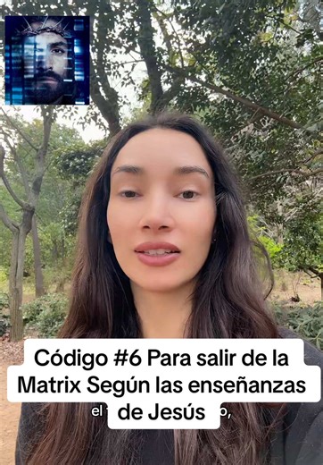 Código 6 Para salir de la Matrix Según las enseñanzas de Jesús #MensajeParaTi #conciencia #jesuscristo #Jesús #matrix