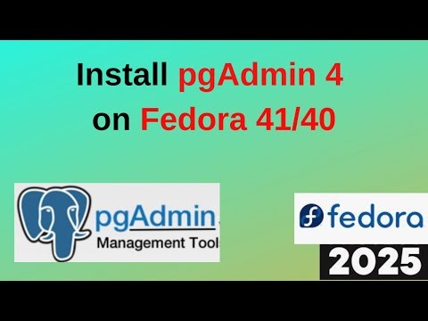 Install & Configure pgAdmin 4 on Fedora 41/40 – Connect to PostgreSQL Like a Pro! | 2025 Updated