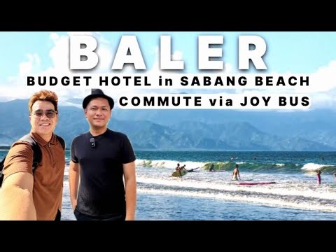 BALER in 2026: COMMUTE via JOY BUS + BUDGET HOTEL in SABANG BEACH