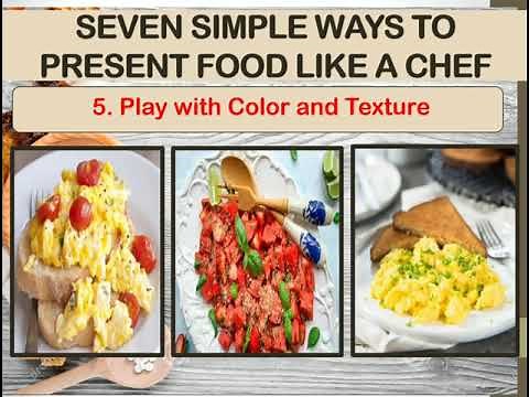 SEVEN SIMPLE WAYS TO PRESENT FOOD LIKE A CHEF MODULE 4 WEEK 4