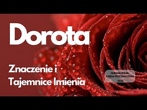 Dorota – Znaczenie imienia i jego tajemnica. Czy ten opis pasuje do Ciebie?