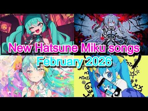 45 new Hatsune Miku songs (February 2026)