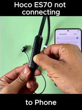 Hoco ES70 not pairing to phone