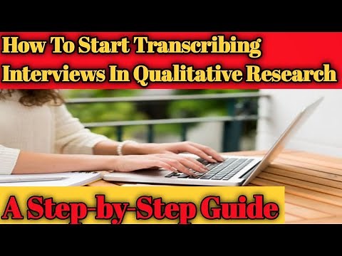 How to Start Transcribing Interviews in Qualitative Research: A Step-by-Step Guide