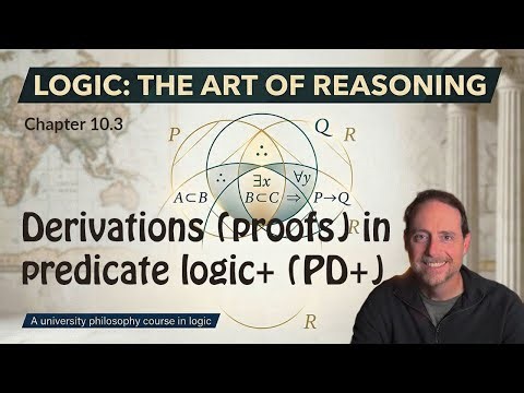 Full course in logic (philosophy) - Ch 10.3: Derivations in predicate logic + (PD+)