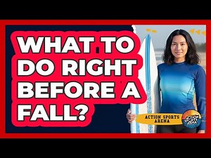 What To Do Right Before A Fall?