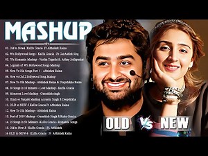 Old Vs New Bollywood mashup songs 2025 | Top 10 ROMANTIC MASHUP 2025 | Hindi Remix Mashup Old Songs