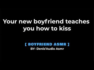 [ASMR] Your new boyfriend teaches you how to kiss, M4F [Audio roleplay].