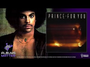 Why Prince's 1st album For You Matters!