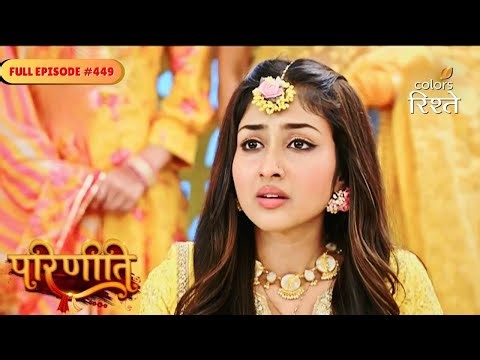 Parineeti | Rajeev and Pari’s Haldi Begins | Full Ep - 449 | Colors Rishtey