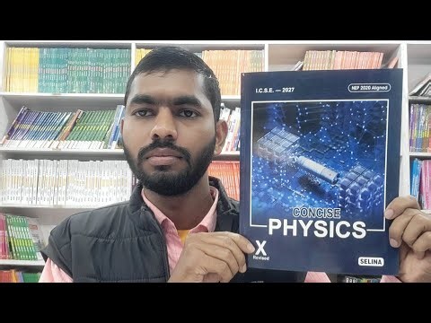 Selina ICSE Concise Physics Textbook For Class 10th New Edition 2027 Full Review With Explanation