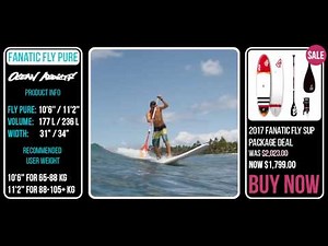 Fanatic Fly Review & SUP Package