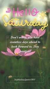 Happy Saturday | Hello Saturday | Happy weekend| Good morning Saturday| Good morning quotes #happysaturday #happysaturdayeveryone #happyweekend #weekend #goodmorningsaturday #goodmorning #goodmorningpost #goodmorningquotes #inspirationalquotes1801 #inspirationalgoodmorning | Inspirational quotes 1801