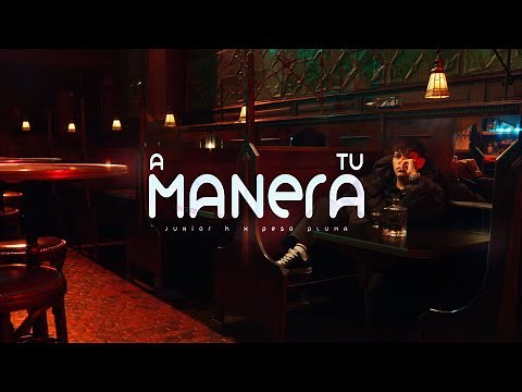 Junior H x Peso Pluma - A Tu Manera [Video Oficial]