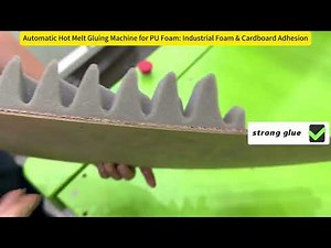 Automatic Hot Melt Gluing Machine for PU Foam | Industrial & Foam Cardboard Adhesion
