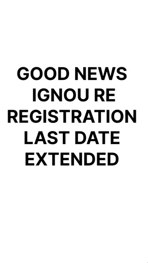 IGNOU Good News Re Registration Last date extended January 2026 session