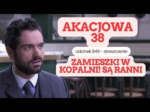 Akacjowa 38 odc. 849 - streszczenie. Zamieszki w kopalni! Są ranni