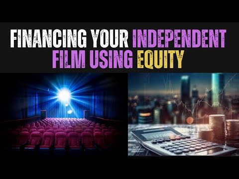 Financing Your Independent Film Using Equity