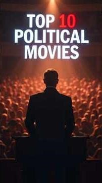 Top 10 Political Movies