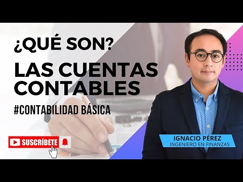 ¿Qué son las Cuentas Contables? / Cuentas Contables.