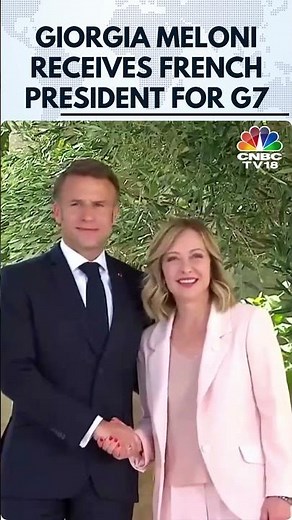 G7 Summit | Giorgia Meloni Receives French President Emmanuel Macron | Italy News | N18G