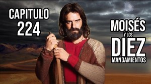 **CAPITULO 224 - MOISES Y LOS DIEZ MANDAMIENTOS HD** | Alvaro Mamani
