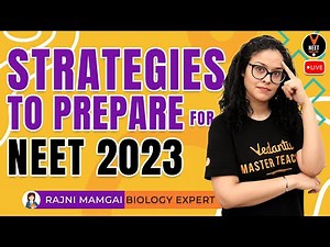 Strategies to Prepare for NEET 2023 | Preparation Tips for NEET by Rajni Ma'am | Vedantu NEET
