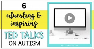 6 Educating and Inspiring TED Talks on Autism | Allison Fors, Inc.