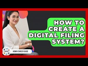 How To Create A Digital Filing System? - Admin Career Guide