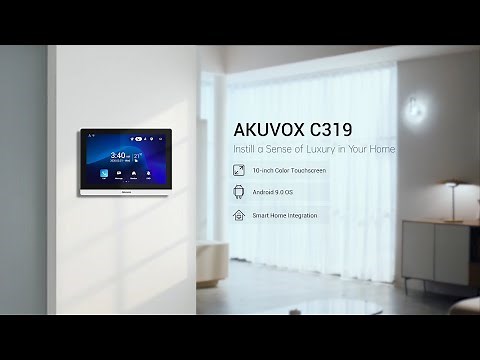 Akuvox C319 Indoor Monitor: Instill a Sense of Luxury in Your Home