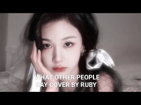 What other people say cover by ruby🎀🩷