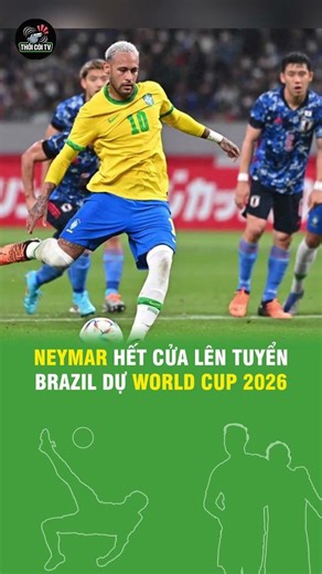Neymar hết cửa lên tuyển Brazil dự World Cup 2026