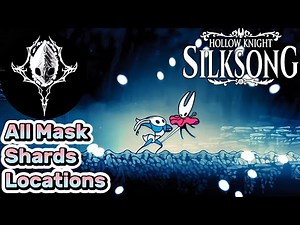Hollow Knight Silksong - All Mask Shards Guide Location