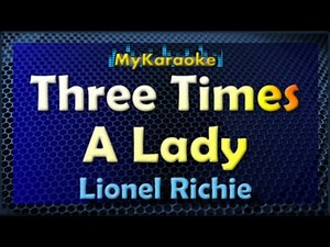 THREE TIMES A LADY - Karaoke version in the style of LIONEL RICHIE (THE COMMODORES)