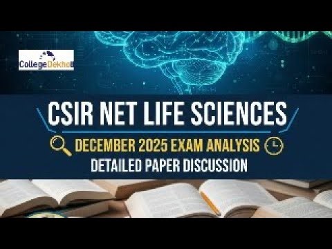 CSIR NET Life Sciences Exam Analysis December 2025: Detailed Qustion Paper Review, Difficulty Level