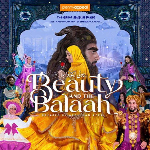 The Great Muslim Panto 2023: Beauty and the Balaah Get ready to be entertained and laugh your heart out, because this show is packed to the brim with Halal humour, panto tricks that'll leave you in stitches, and good old-fashioned family-friendly fun! Join us for a fantastic night and help those most in need in the process. Book your tickets now! | PennyAppeal