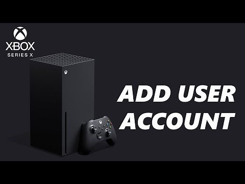 How To Add New User Account On Xbox Series X