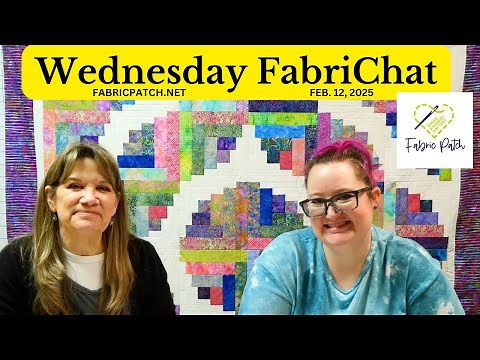 FabriChat Wednesday - Show n Tell and what's new at The Fabric Patch!