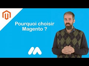 Pourquoi choisir Magento ? - Tuto e-commerce - Market Academy par Guillaume Sanchez