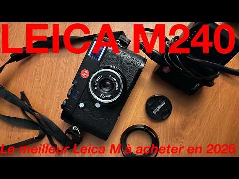 Le meilleur Leica M à acheter en 2026, Le Leica M (type 240)