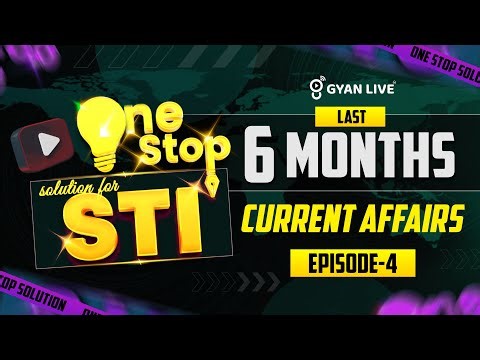 One Stop solution for STI LAST 6 MONTHS CURRENT AFFAIRS EPISODE - 04 | LIVE@08AM #gyanlivegpsc