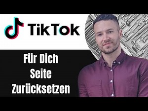 TikTok Für Dich Seite zurücksetzen - For You Page Zurücksetzen Tutorial
