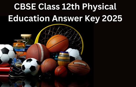 CBSE Class 12 Physical Education Answer Key 2025; Download Set Wise Answer Key Here