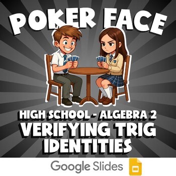 Verifying Trig Identities POKER FACE Math Game - No Prep Algebra 2 Review