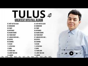 Tulus Full Album Pilihan Terbaik - Album Lagu Tulus Paling Enak Didengar -Lagu Pop Terbaru 2024 Vol7