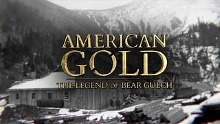 Watch American Gold: The Legend of Bear Gulch Online | Stream Fox Nation