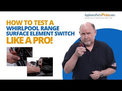 How To Test A Whirlpool Electric Range Surface Element Switch
