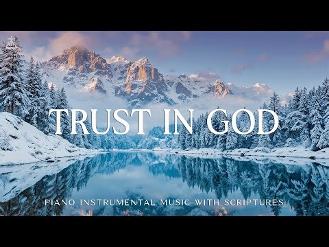 Trust In God: Instrumental Worship & Prayer Music With Scriptures & Winter scene❄️ CHRISTIAN piano