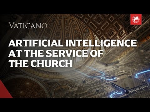 Artificial Intelligence at the Service of the Church | EWTN Vaticano
