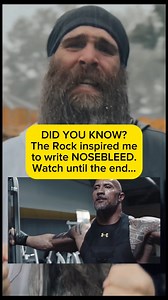 DID YOU KNOW? I was inspired to write NOSEBLEED after watching one of The Rock’s Instagram videos. He was working out in the gym and injured his head. There was blood running down his face, but he kept pushing, kept smiling, and said “back to work.” It made me think of my own life, and how I’ve always pushed through the pain. So, Dwayne “The Rock” Johnson is indirectly responsible for the millions of lives that have been impacted, changed, and saved by NOSEBLEED. Isn’t it amazing how one little 